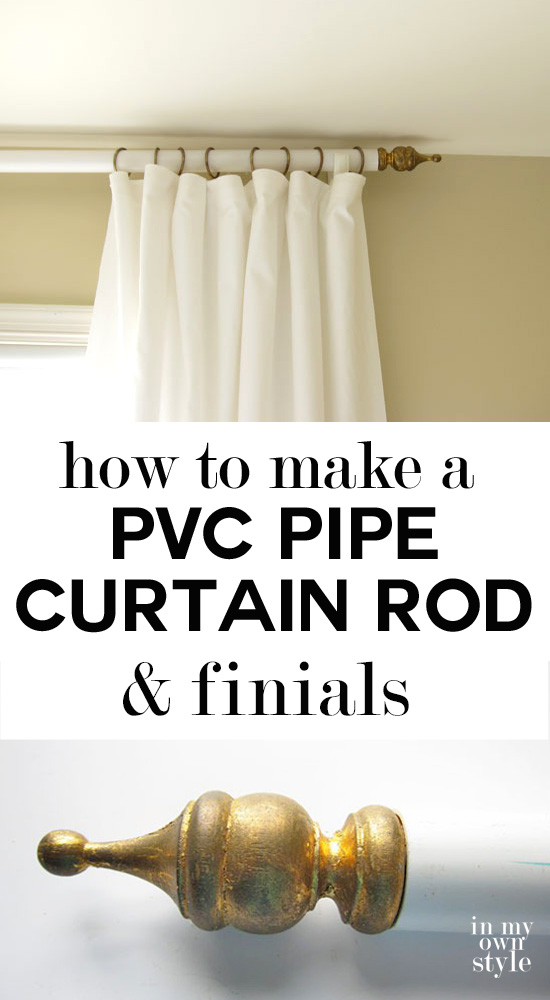 Budget DIY window treatment using an inexpensive PVC pipe as a curtain rod. This can be make for a few dollars depending on how long your window is. Check out how an old finial fits into the end to create a decorative curtain rod. | In My Own Style