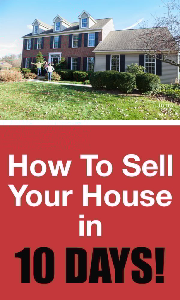 How to sell a house in 10 days! Yes it can be done. It takes some work, but it can be done even in today's real estate market. Sharing how my husband made it happen. | In My Own Style