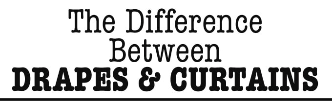 What is the difference between a curtain and a drape