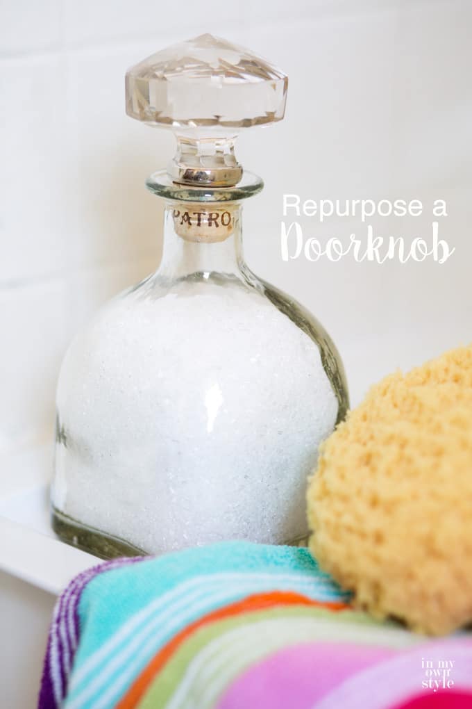 Repurposing idea. Look what you can do with a Patron bottle and an old doorknob. Make it into one pretty glass container for bath salts or even a decanter for wine to place on a bar cart.