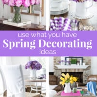 Spring decorating ideas using what you already own