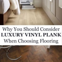 Why you should consider Luxury vinyl plank when choosing flooring for your home.