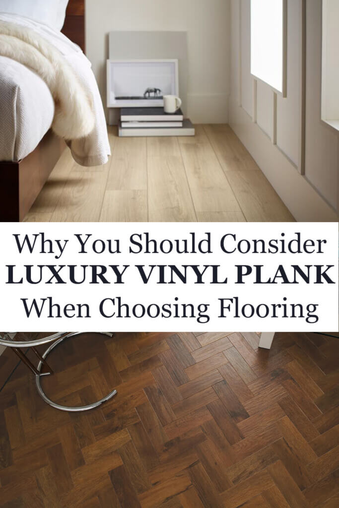 Why you should consider Luxury vinyl plank when choosing flooring for your home.