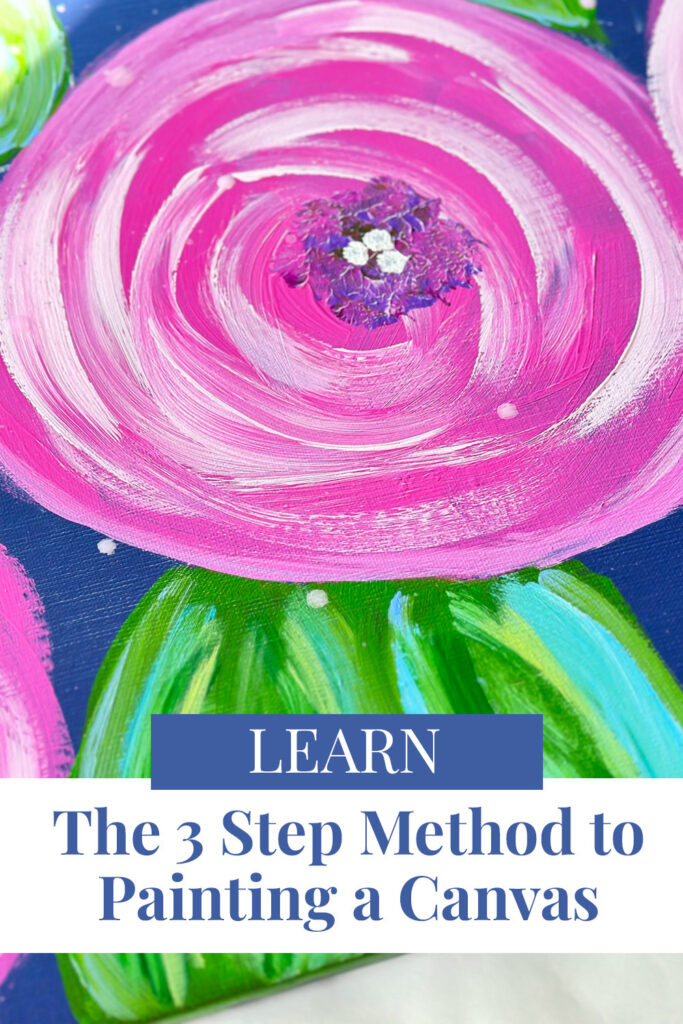Close up of a pink painted flower on a blue canvas. Text days - Learn the 3 step method to painting a canvas.