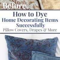 before and after photos of pillow covers after they were dyed with Rit dye. Text says How to Dye Home Decorating Items Successfully. Pillow covers, drapes & more.